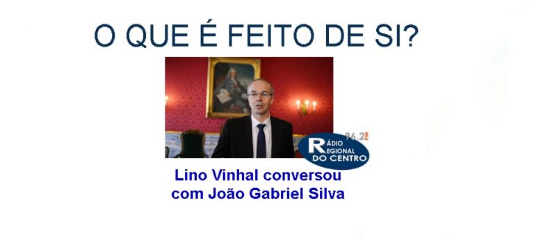 Rádio Regional do Centro: O que é feito de si? João Gabriel Silva, ex-Reitor da Universidade de Coimbra