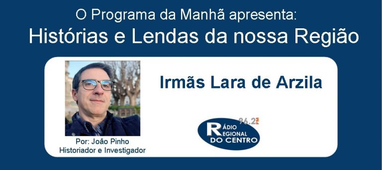 Rádio Regional do Centro: Histórias e Lendas da nossa Região por João Pinho (Historiador e Investigador)