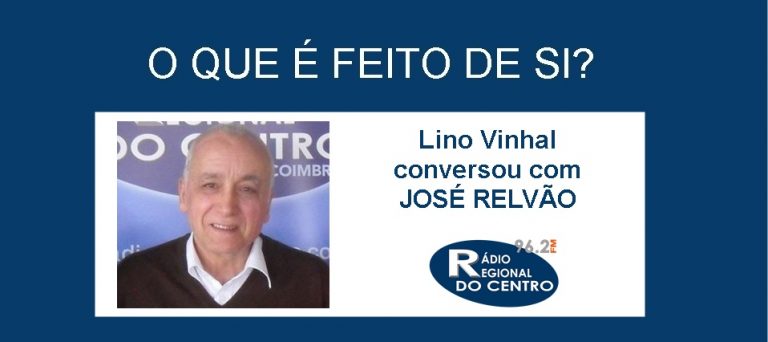 Rádio Regional do Centro: O que é feito de si? – José Relvão, Empresário