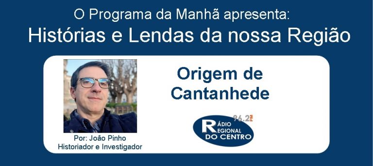 Rádio Regional do Centro: Histórias e Lendas da nossa Região por João Pinho (Historiador e Investigador)