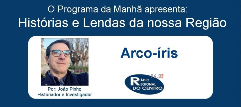Rádio Regional do Centro: Histórias e Lendas da nossa Região por João Pinho (Historiador e Investigador)