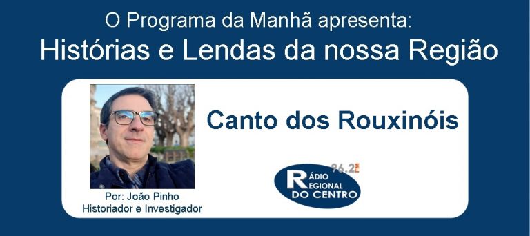 Rádio Regional do Centro: Histórias e Lendas da nossa Região por João Pinho (Historiador e Investigador)