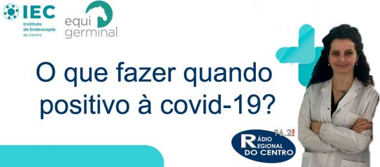 Rádio Regional do Centro: O que fazer quando positivo à covid-19?