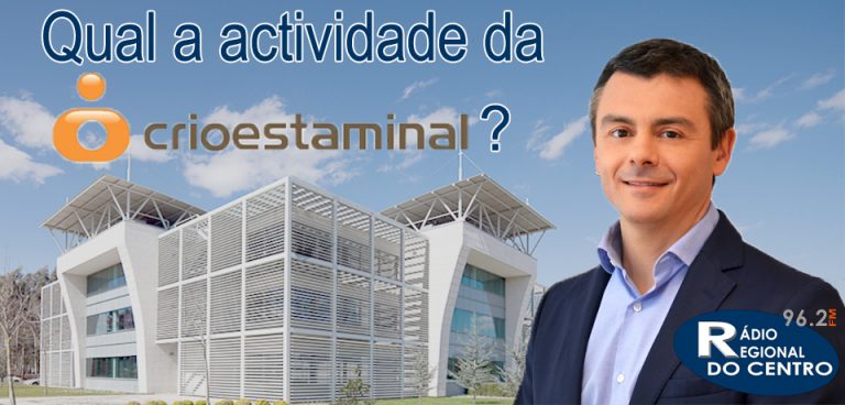 Rádio Regional do Centro: Qual a actividade da Crioestaminal?
