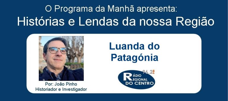 Rádio Regional do Centro: Histórias e Lendas da nossa Região por João Pinho (Historiador e Investigador)