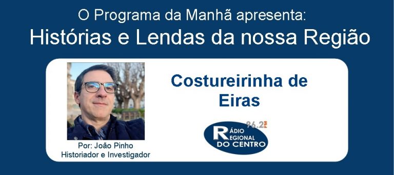 Rádio Regional do Centro: Histórias e Lendas da nossa Região por João Pinho (Historiador e Investigador)