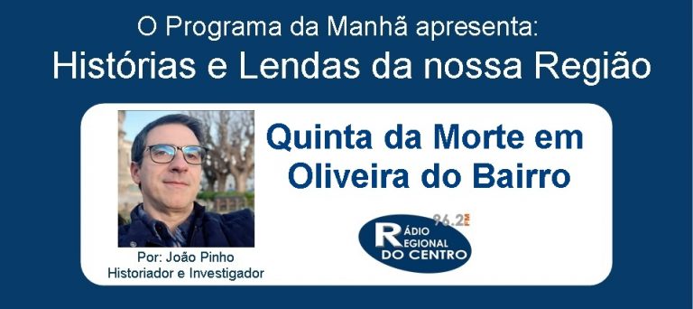 Rádio Regional do Centro: Histórias e Lendas da nossa Região por João Pinho (Historiador e Investigador)