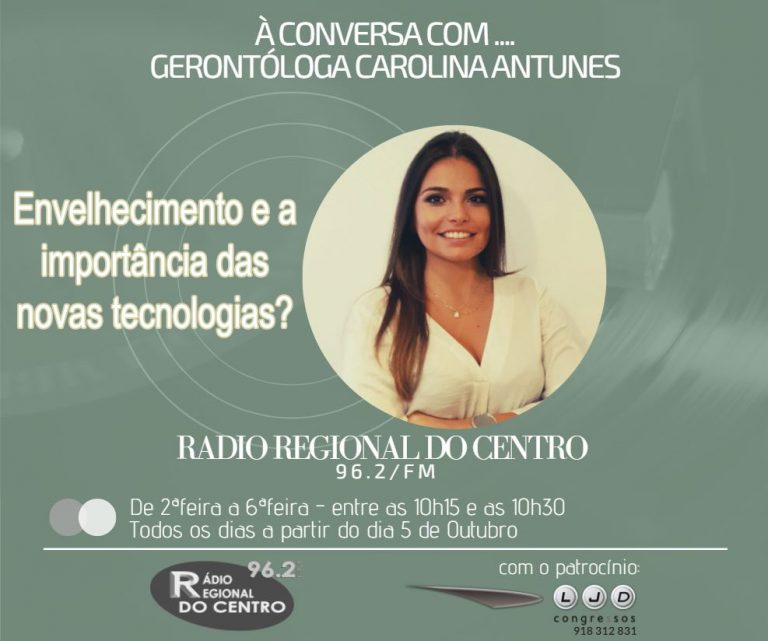 Rádio Regional do Centro: “À conversa com Carolina Antunes”: Envelhecimento e novas tecnologias?
