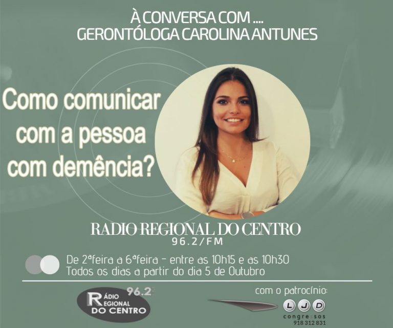 Rádio Regional do Centro: “À conversa com Carolina Antunes”: Como comunicar com uma pessoa com demência?