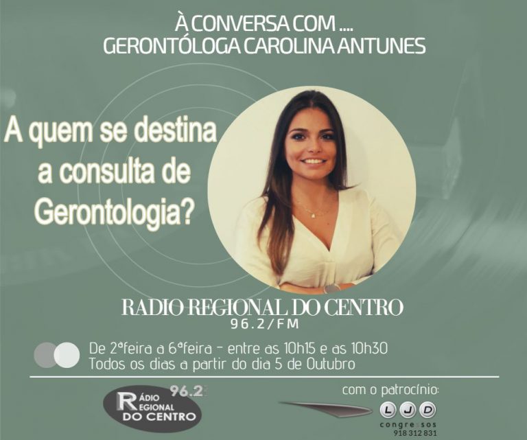 Rádio Regional do Centro: “À conversa com Carolina Antunes”:A quem se destina a consulta de Gerontologia?