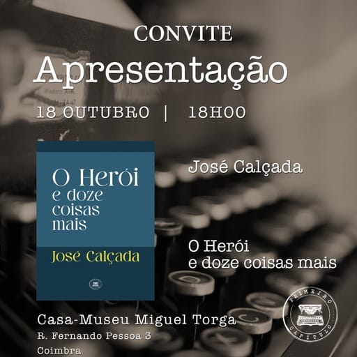 Rádio Regional do Centro: “O Herói e doze coisas mais” de José Calçada apresentado na Casa-Museu Miguel Torga